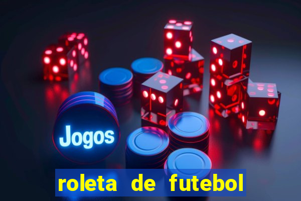 roleta de futebol roleta jogadores de futebol para